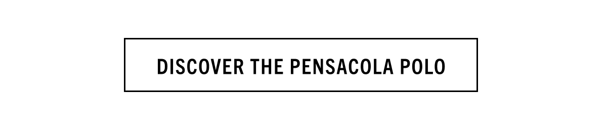 DISCOVER THE PENSACOLA POLO