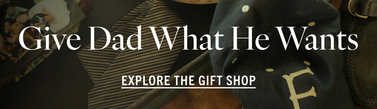 Give Dad What He Wants: Explore the Gift Shop