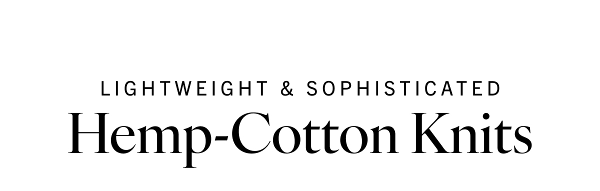 Lightweight and Sophisticated: Hemp-Cotton Knits