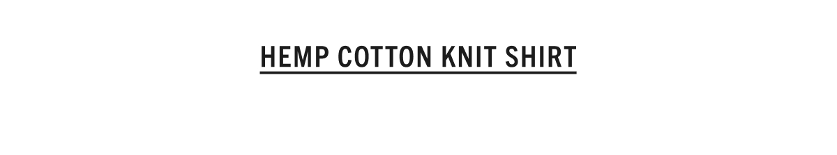 SHOP THE HEMP COTTON KNIT SHIRT