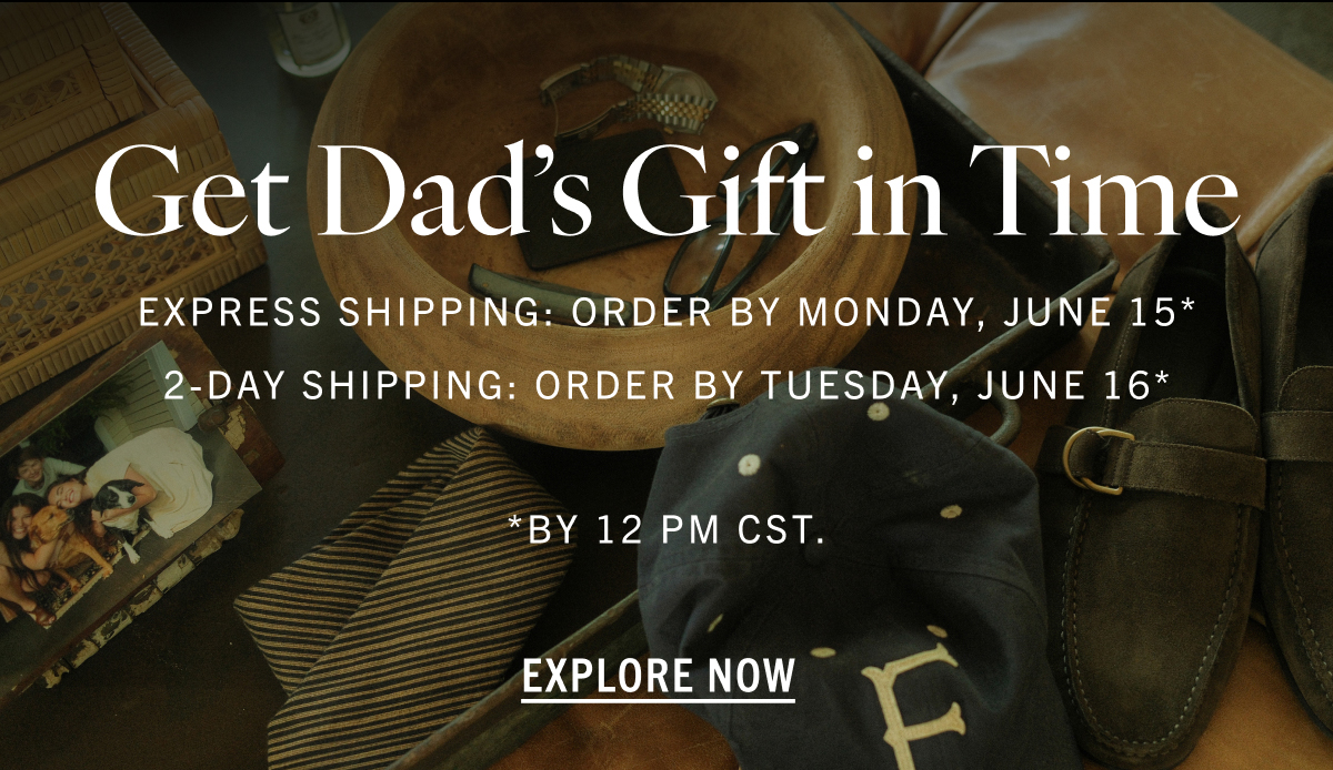 Order dad's gift in time, 2-day express shipping ends Tues, June 16. Explore now: 