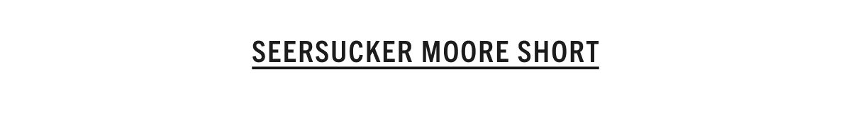 Shop the Seersucker Moore Short