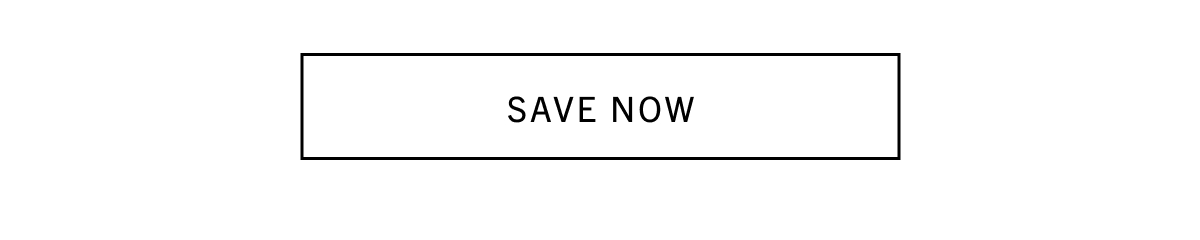 SAVE NOW