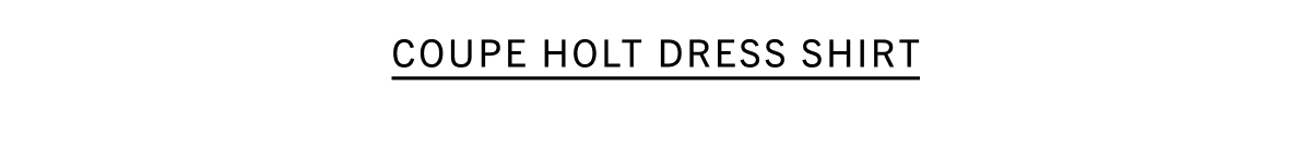 SHOP THE COUPE HOLT SHIRT