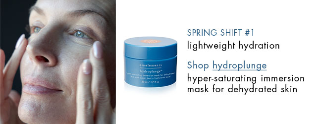 spring shift #1: lightweight hydration try hydroplunge: hyper-saturating immersion mask for dehydrated skin