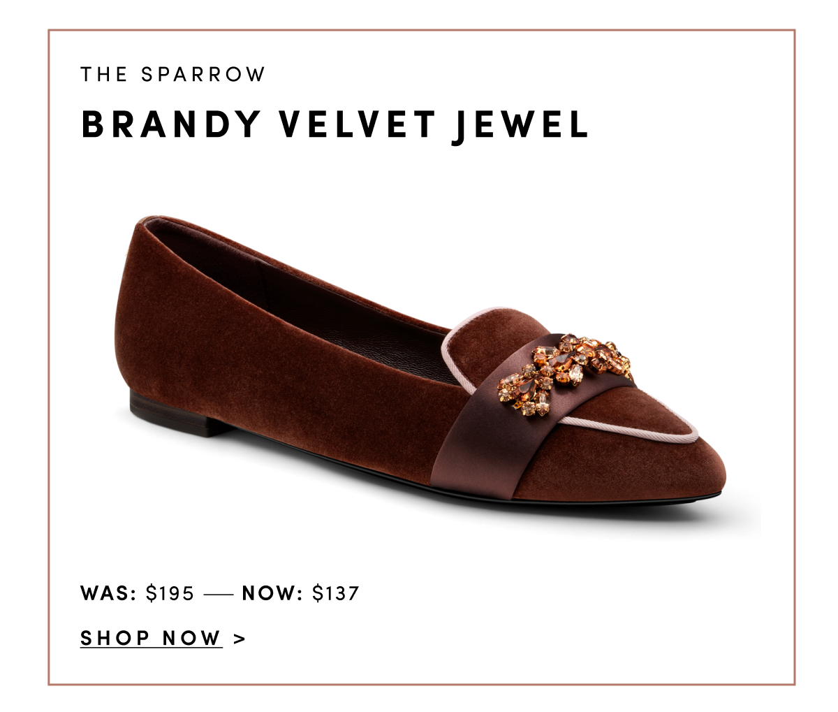 Sparrow Brandy Velvet Jewel