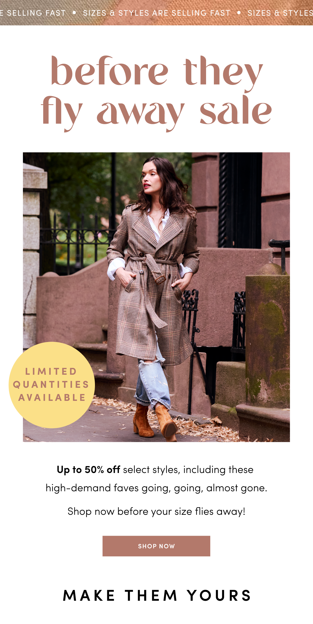 Before They Fly Away Sale - styles are going fast!