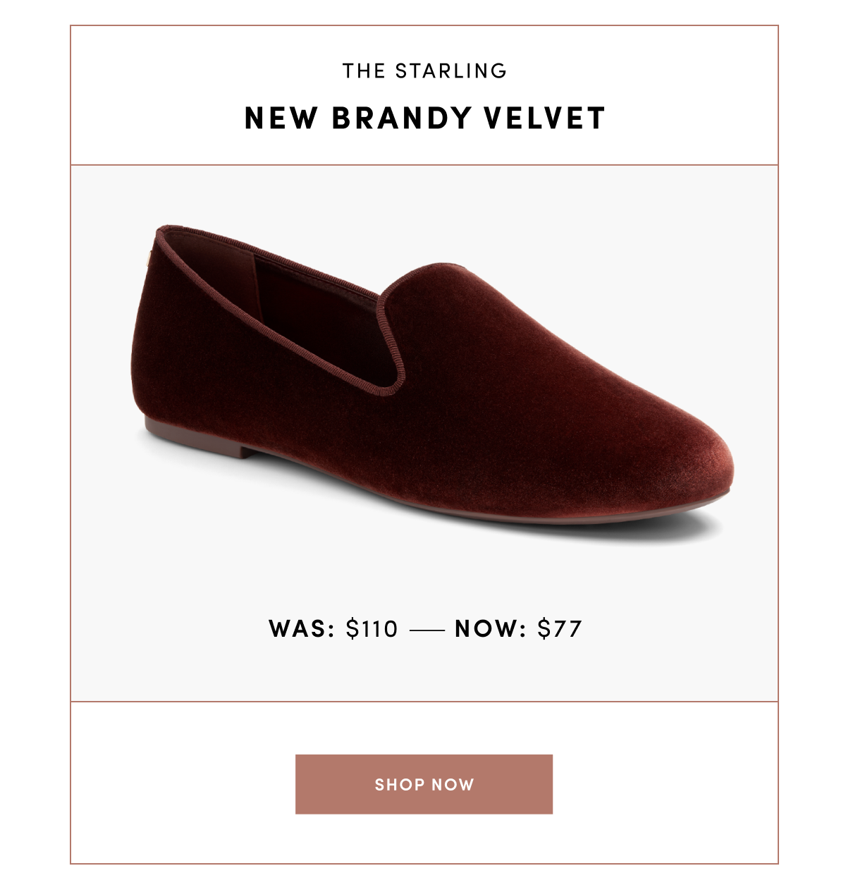 The Starling New Brandy Velvet - was $100 now $77