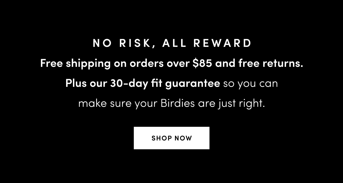 Get Birdies in time for Christmas! Order by 12/15 at 11:59 PM PST for free priority shipping on orders over $85.