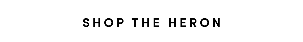 SHOP THE HERON