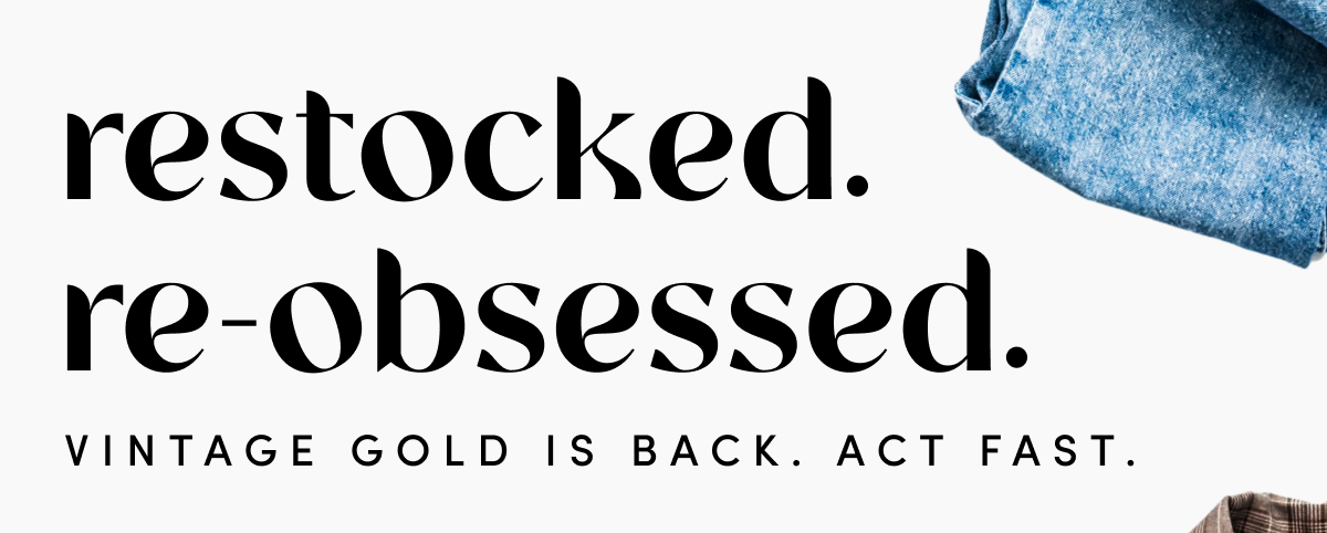 restocked. re-obsessed.