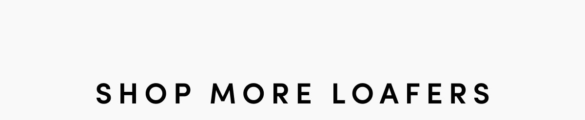 Shop More Loafers