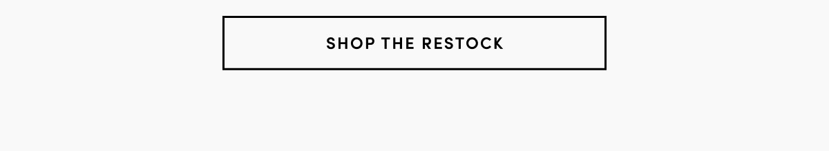 SHOP THE RESTOCK
