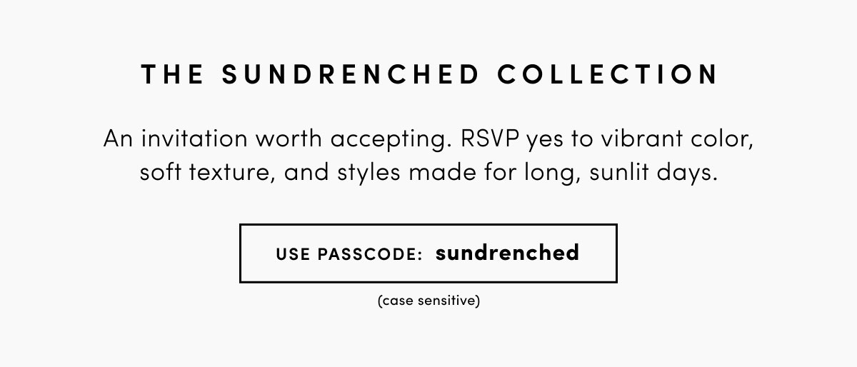 USE PASSCODE: sundrenched