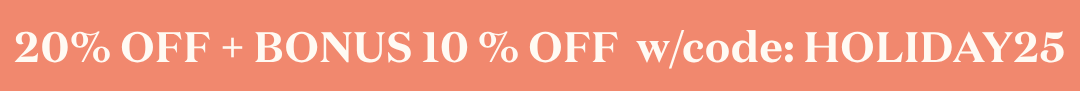 20% OFF + BONUS 10% OFF w/code: HOLIDAY25