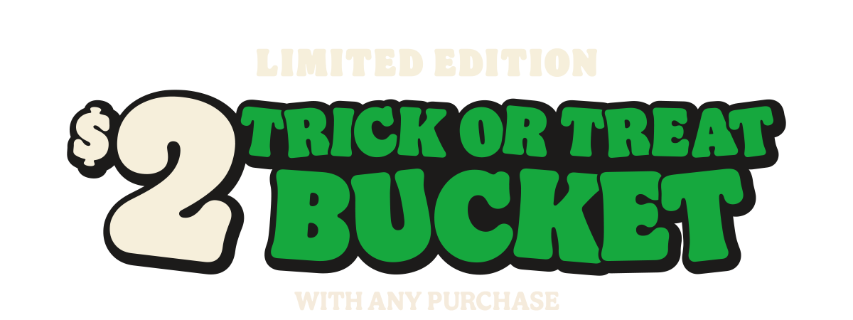 Limited Edition $2 Trick or Treat Bucket 