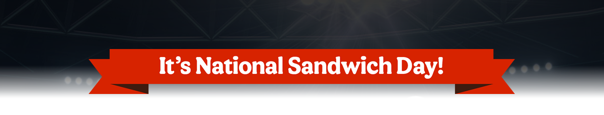 National Sandwich Day!