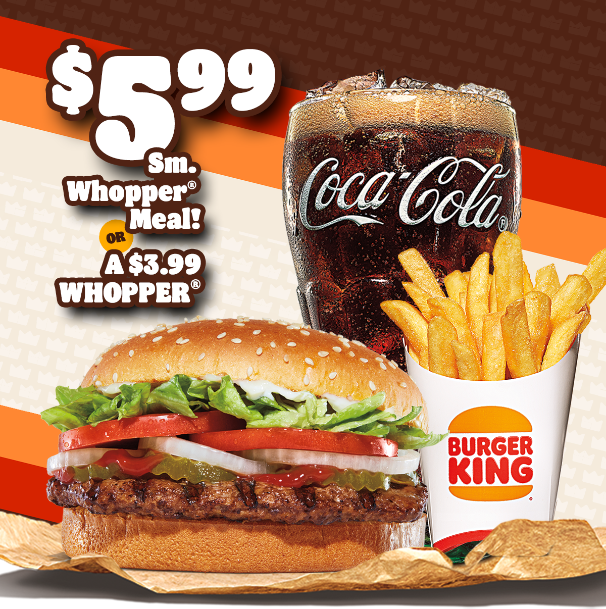 $5.99 Sm. Whopper® Meal