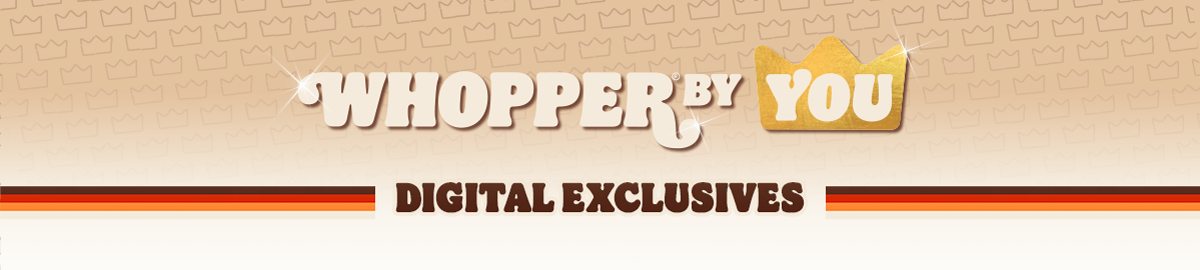 Whopper by you - Digital Exclusives