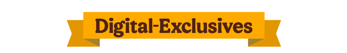 Digital-Exclusives