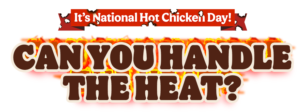 It's National Hot Chicken Day!