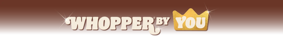 Whopper® by You Header