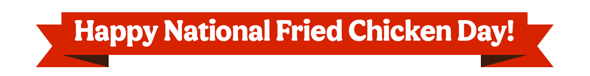 National Fried Chicken Day!