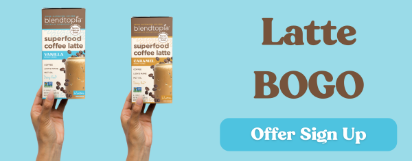 Two hands, each holding a box of Blendtopia Superfood Lattes. One is holding Vanilla flavor, the other is holding caramel. The image says: Latte BOGO and has a button that says "Offer sign up"