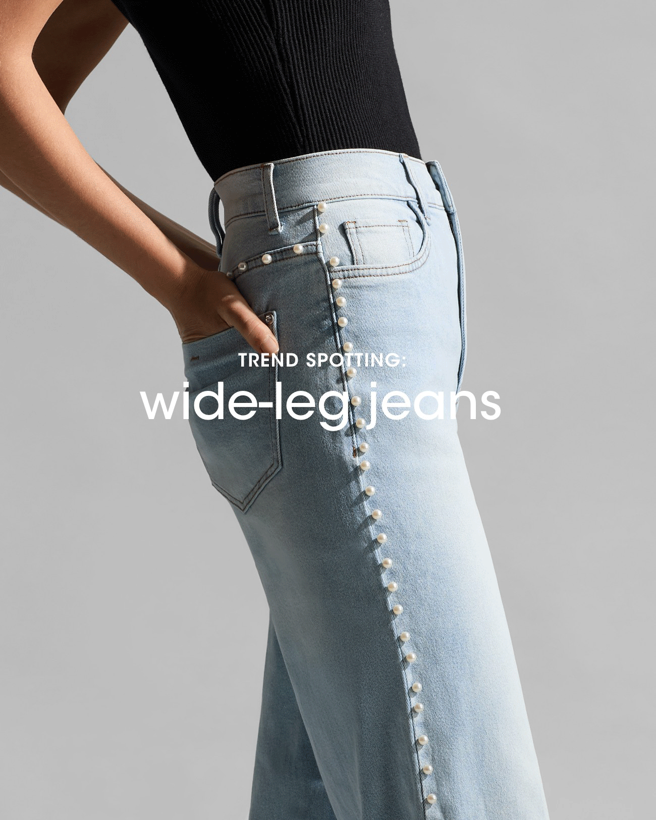 TREND SPOTTING: | wide-leg jeans