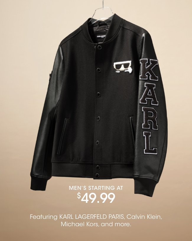 MEN'S STARTING AT $49.99 | Featuring KARL LAGERFELD PARIS, Calvin Klein, Michael Kors, and more.