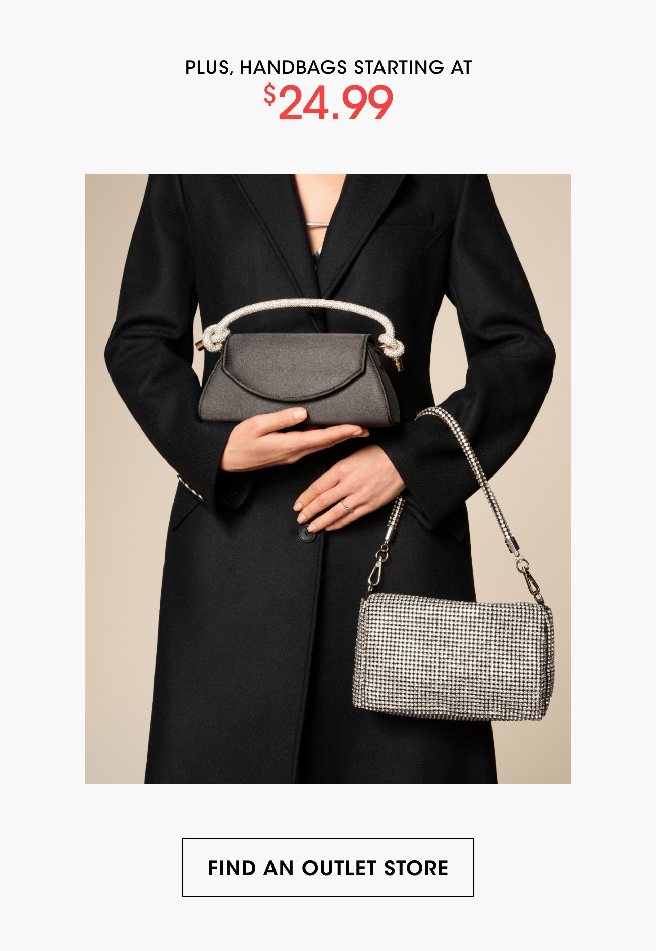 PLUS, HANDBAGS STARTING AT $24.99 | FIND AN OUTLET STORE