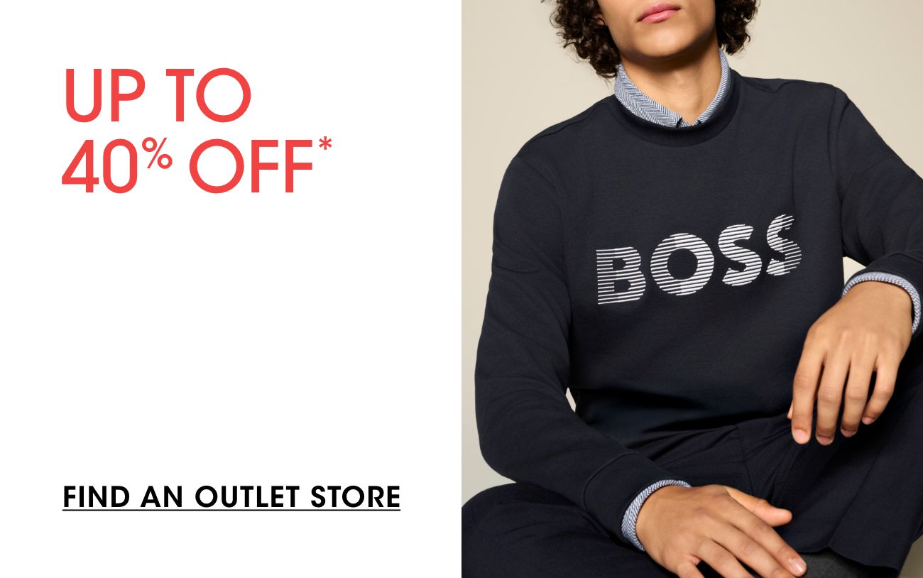 UP TO 40% OFF* | FIND AN OUTLET STORE