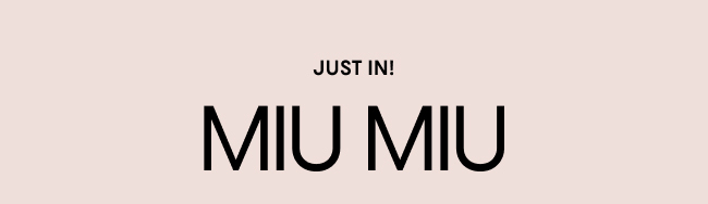 Just in! Miu Miu