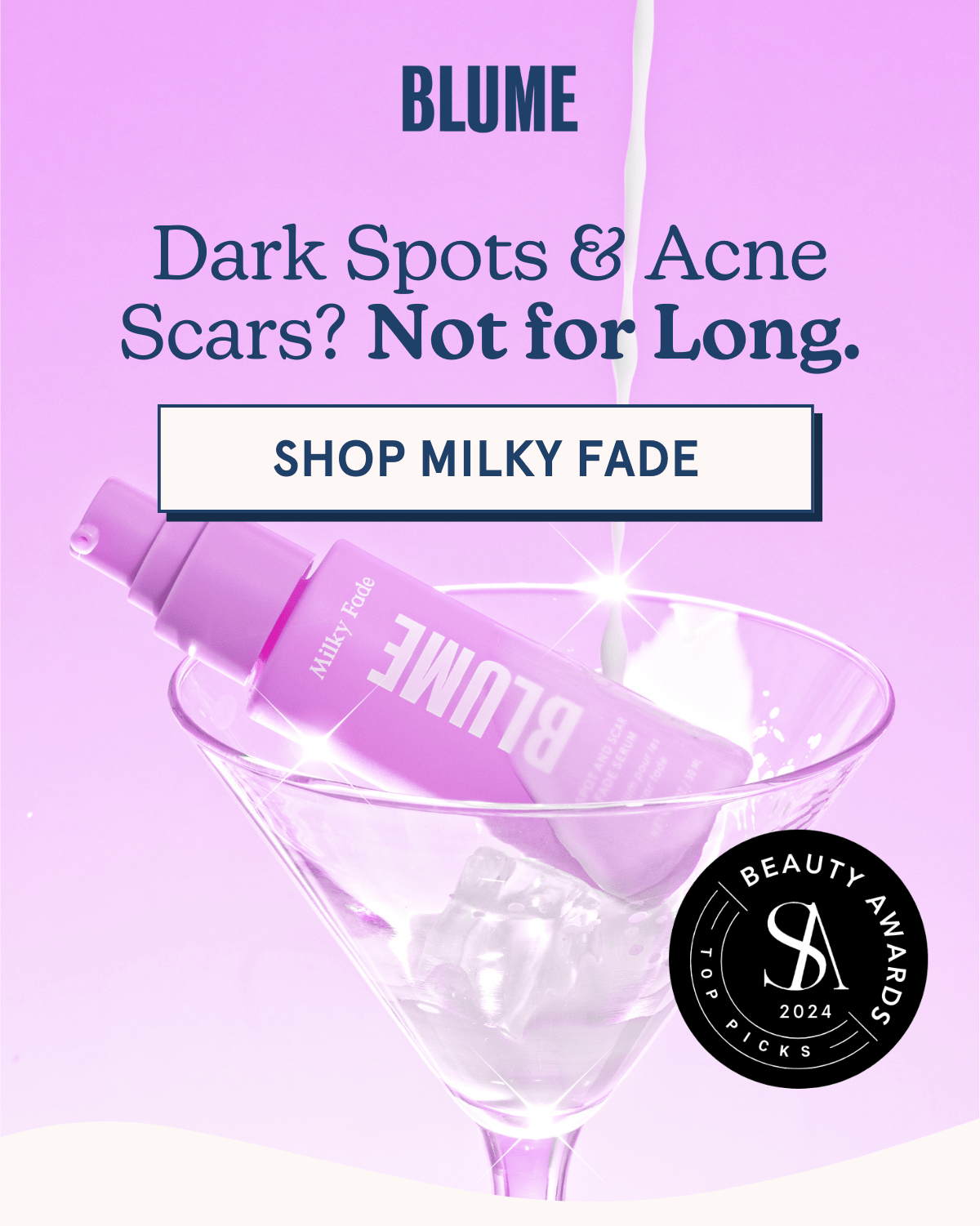 BLUME: Dark Spots & Acne Scars? Not for Long. [SHOP MILKY FADE]