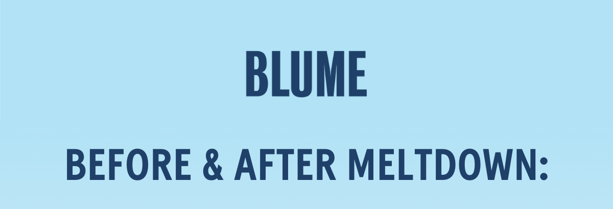 BLUME: Before & after Meltdown: