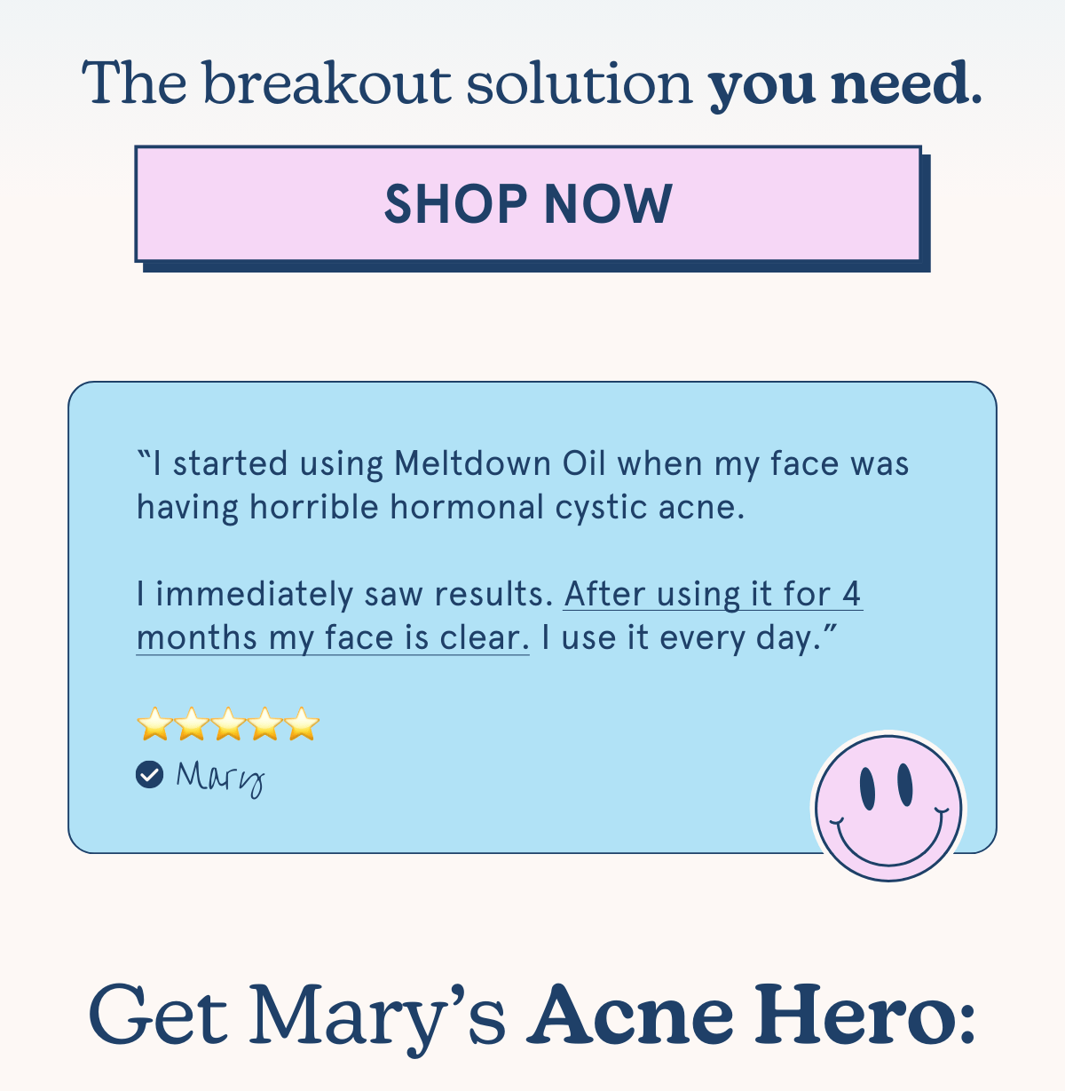 The breakout solution you need. [SHOP NOW]