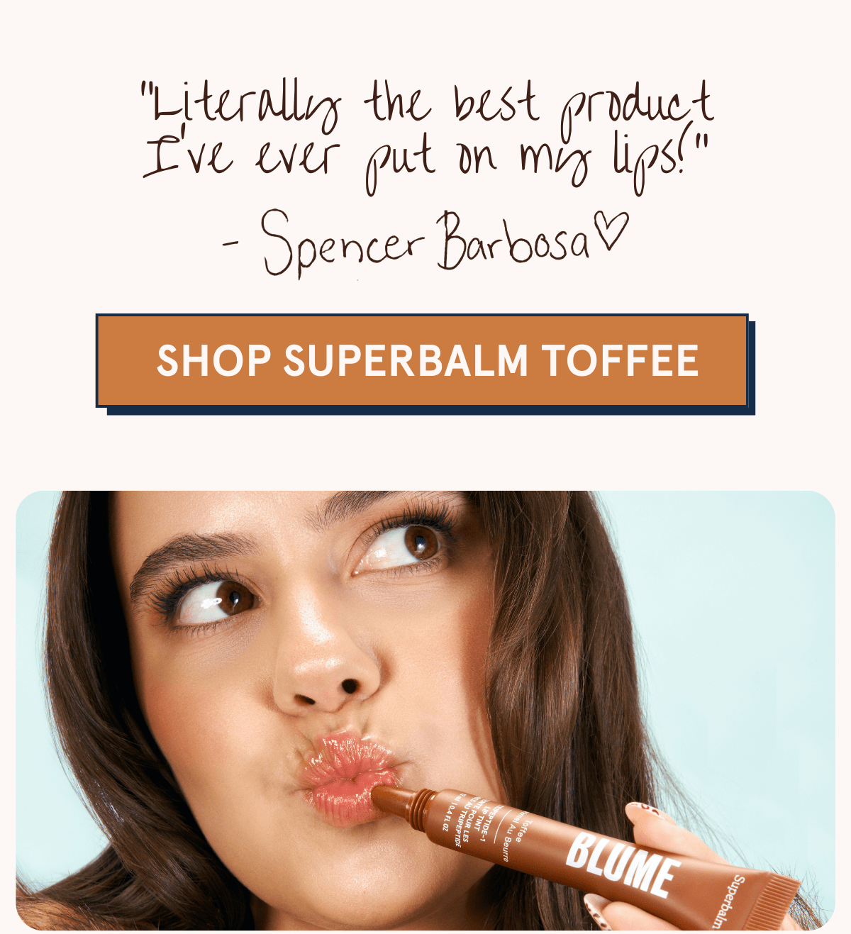 "Literally the best product I've ever put on my lips!" - Spencer Barbosa
