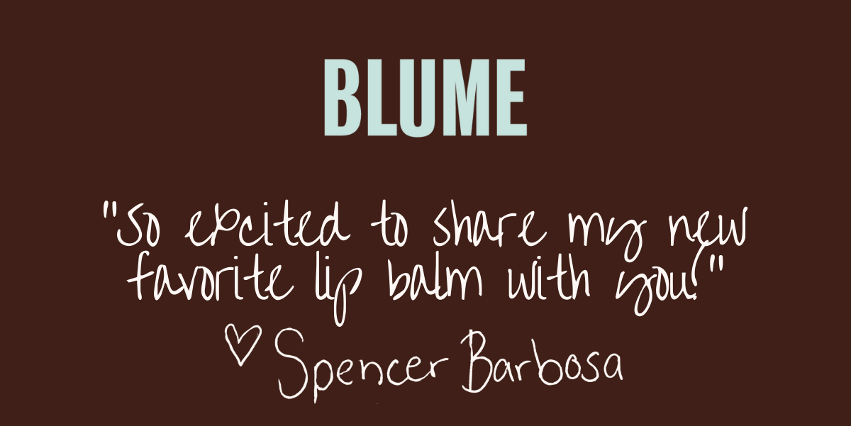BLUME: So excited to share my new favorite lip balm with you! - Spencer Barbosa