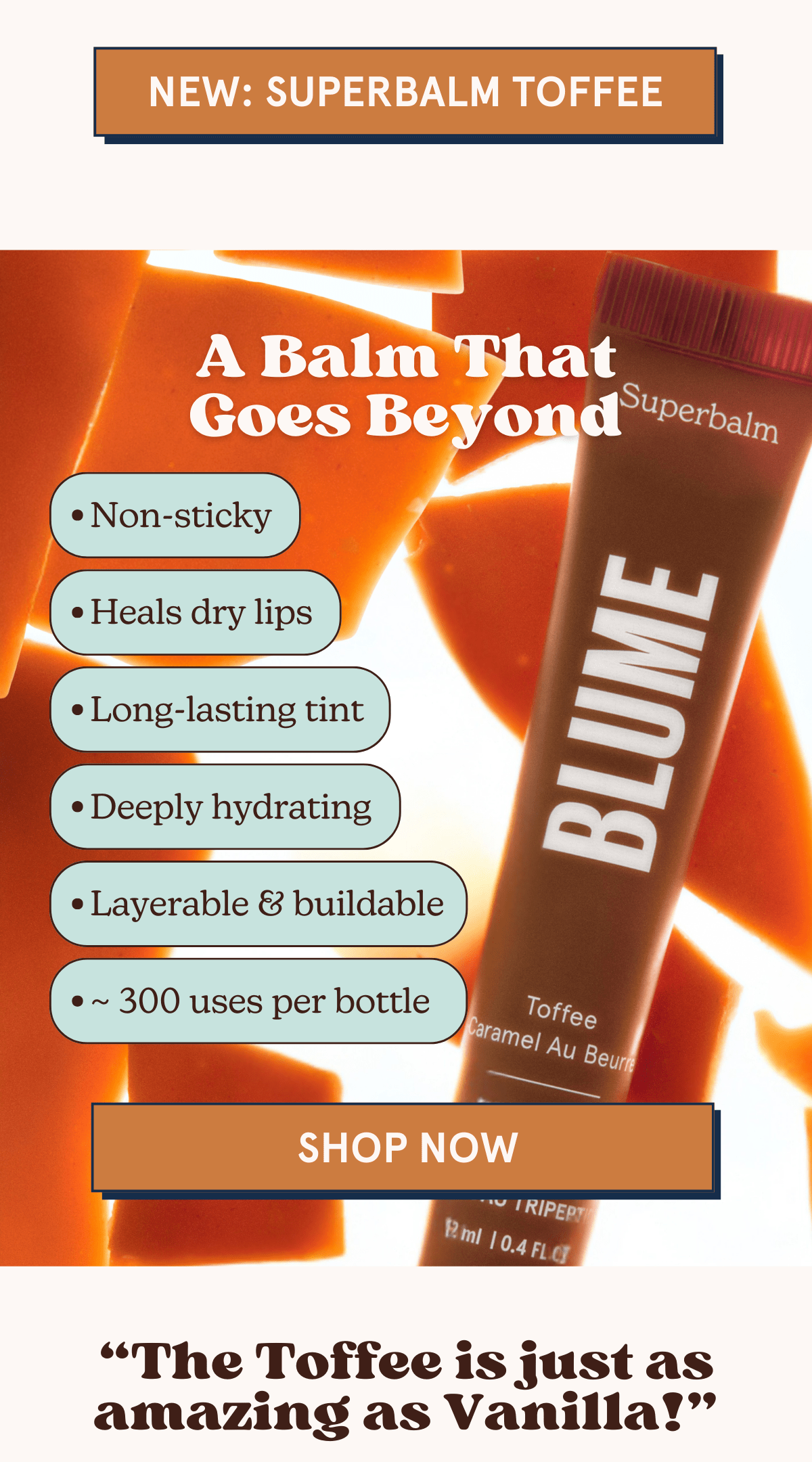 A Balm That Goes Beyond: Non-sticky | Heals dry lips | Long-lasting tint | Deeply hydrating |  Layerable & buildable | ~ 300 uses per bottle 