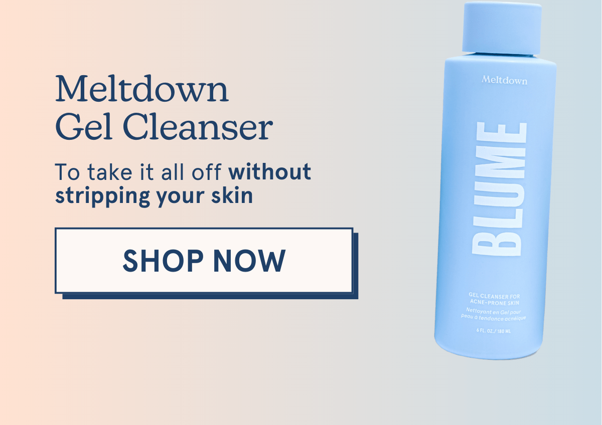 Meltdown Gel Cleanser | To take it all off without stripping your skin [SHOP NOW]