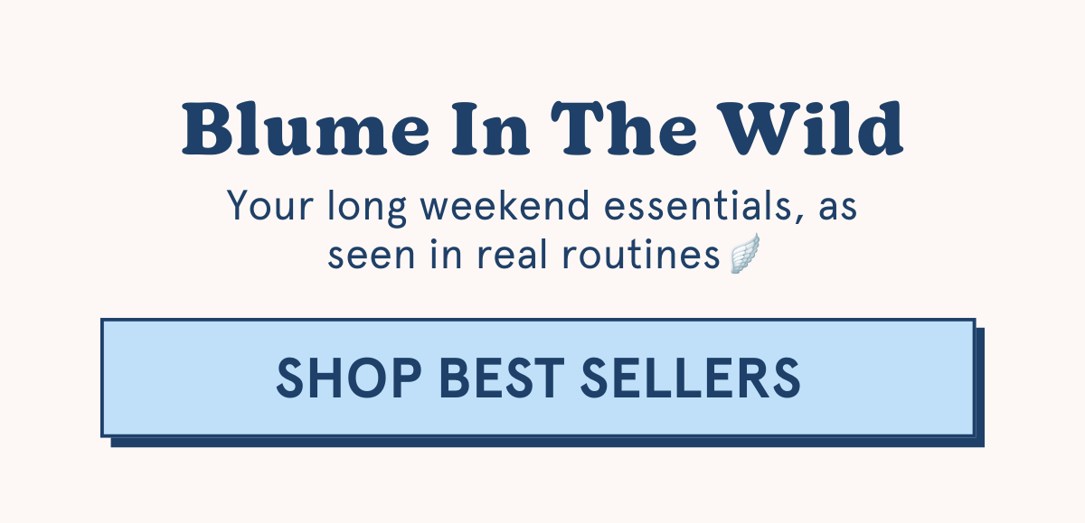 Your long weekend essentials, as seen in real routines [SHOP BEST SELLERS]
