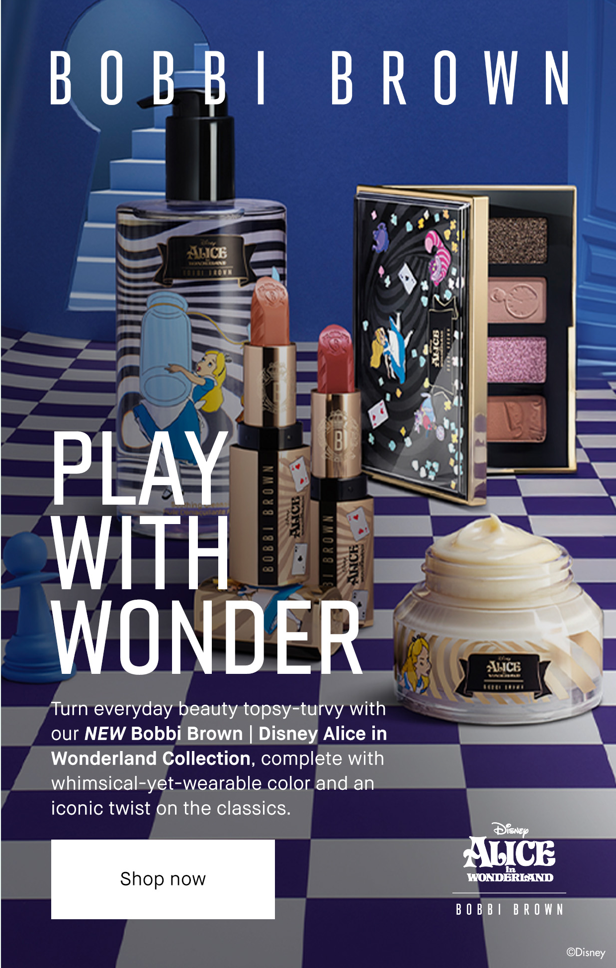 BOBBI BROWN | PLAY WITH WONDER | Turn everyday beauty topsy-turvy with our NEW Bobbi Brown | Disney Alice in Wonderland Collection, complete with whimsical-yet-wearable color and an iconic twist on the classics. | Shop now.