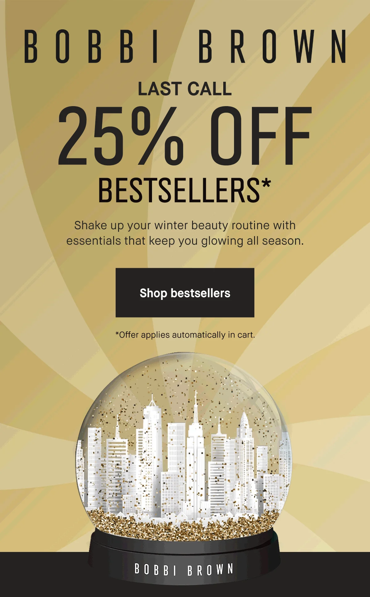 BOBBI BROWN | 25% OFF* GET YOUR GLOW ON | Build your routine your way: Enjoy 25% off makeup or skincare using your exclusive codes. Use codes: 25makeup OR 25skincare at checkout. | Shop now | *Excludes select value sets, limited-edition items, and last chance items.