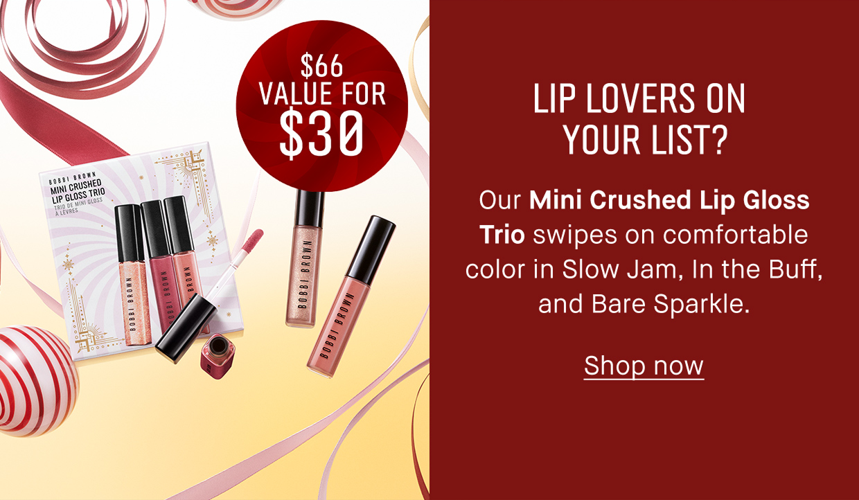 LIP LOVERS ON YOUR LIST? Our Mini Crushed Lip Gloss Trio swipes on comfortable color in Slow Jam, in the buff, and Bare Sparkle. Shop now