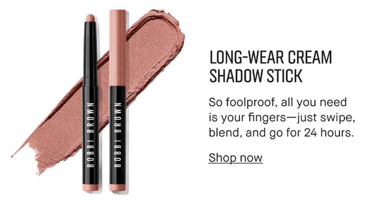 LONG-WEAR CREAM SHADOW STICK | So foolproof, all you need is your fingers – just swipe, blend, and go for 24 hours. Shop now