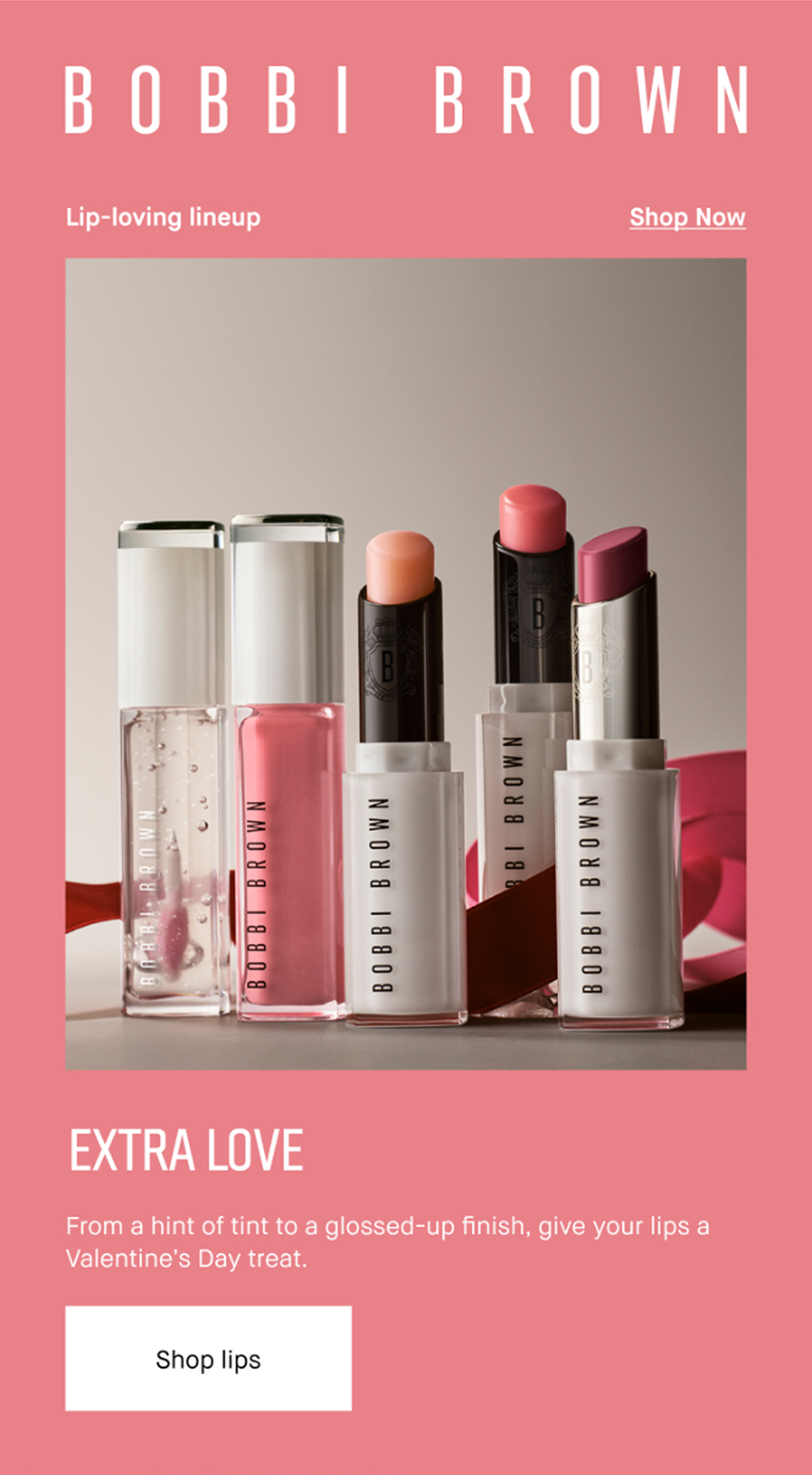BOBBI BROWN | Lip-loving lineup | Shop now | EXTRA LOVE From a hint tint to a glossed-up finish, give your lips a Valentine’s Day treat. Shop lips
