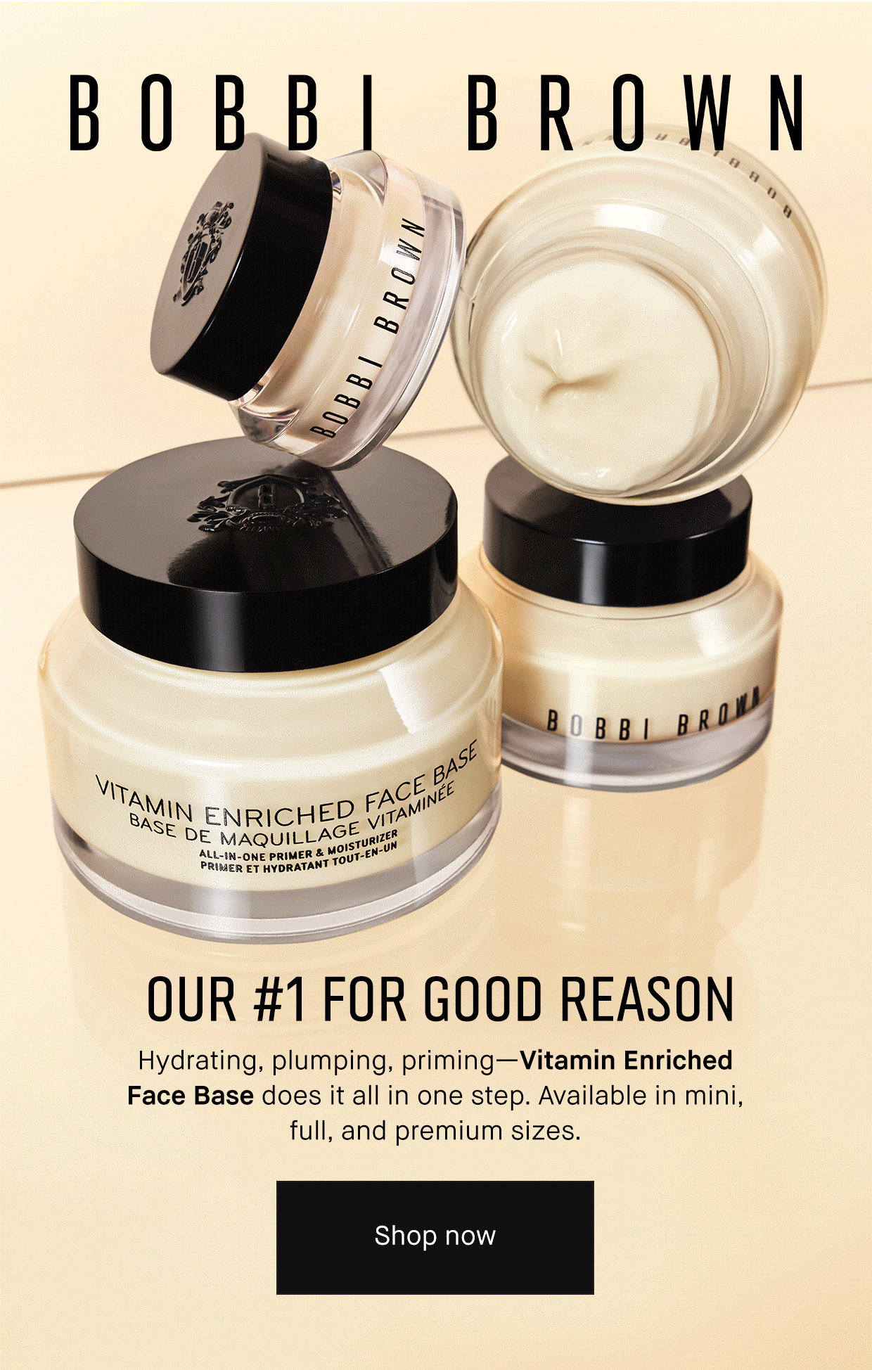 BOBBI BROWN.| OUR #1 FOR GOOD REASON | Hydrating, plumping, priming-Vitamin Enriched Face Base does it all in one step. Available in mini, full, and premium sizes. | Shop now.