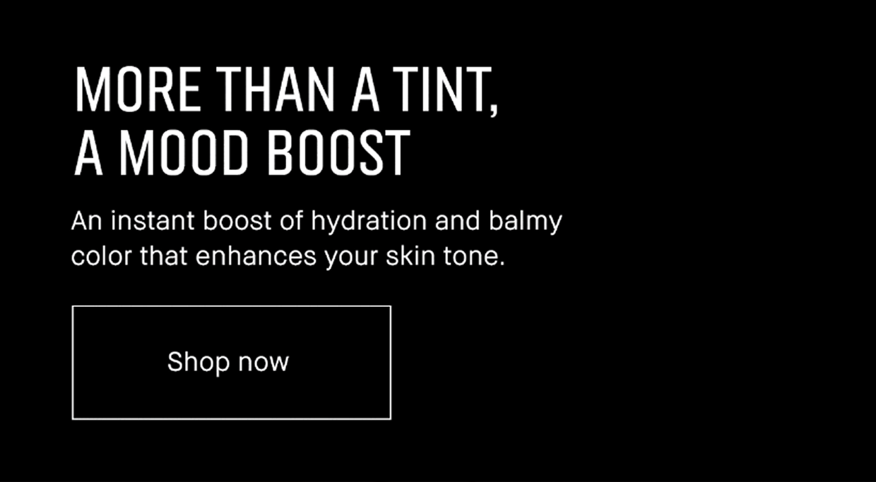 More than A TINI, A MOOD Boost. An instant boost of hydration and balmy color that enhances your skin tone | Shop Now. 