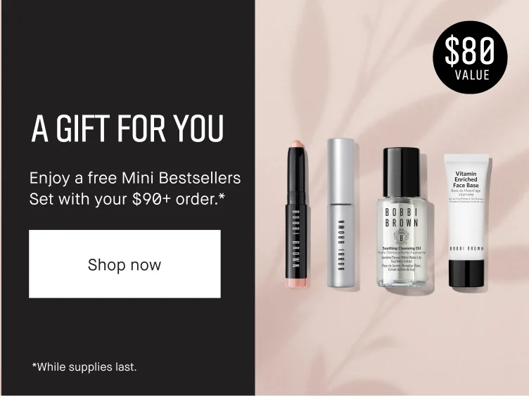 A GIFT FOR YOU | Enjoy a free Mini Bestsellers Set with your $90+ order.*. | Shop now | *While supplies last.