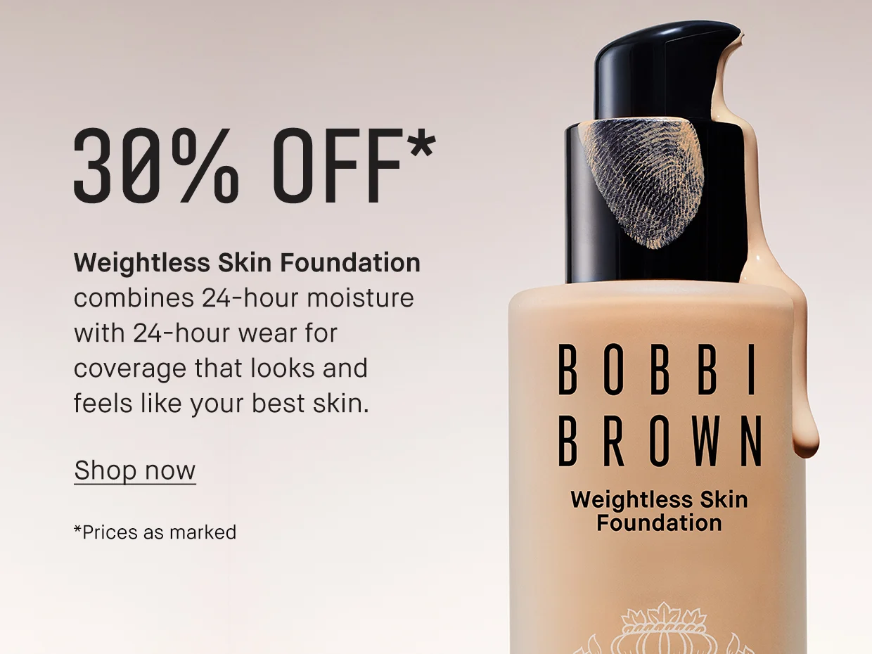 30% OFF* | Weightless Skin Foundation | combines 24-hour moisture with 24-hour wear for coverage that looks and feels like your best skin. | Shop now | *Prices as marked
